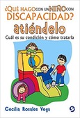 Portada de: ¿Qué hago con un niño con discapacidad? Atiéndelo