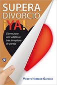 Portada de: Supera tu divorcio ¡ya!