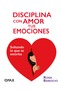 Disciplina con amor tus emociones