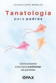 Portada de: Tanatología para padres 