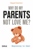 Portada de: Why Do My Parents Not Love Me?