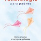 Tanatología para padres. Convierte las pérdidas en momentos de unión